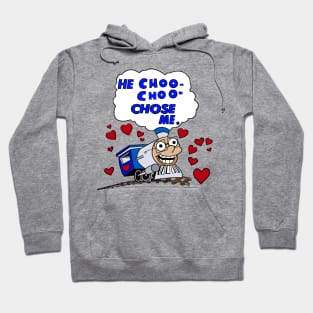 He choo choo chose me Hoodie